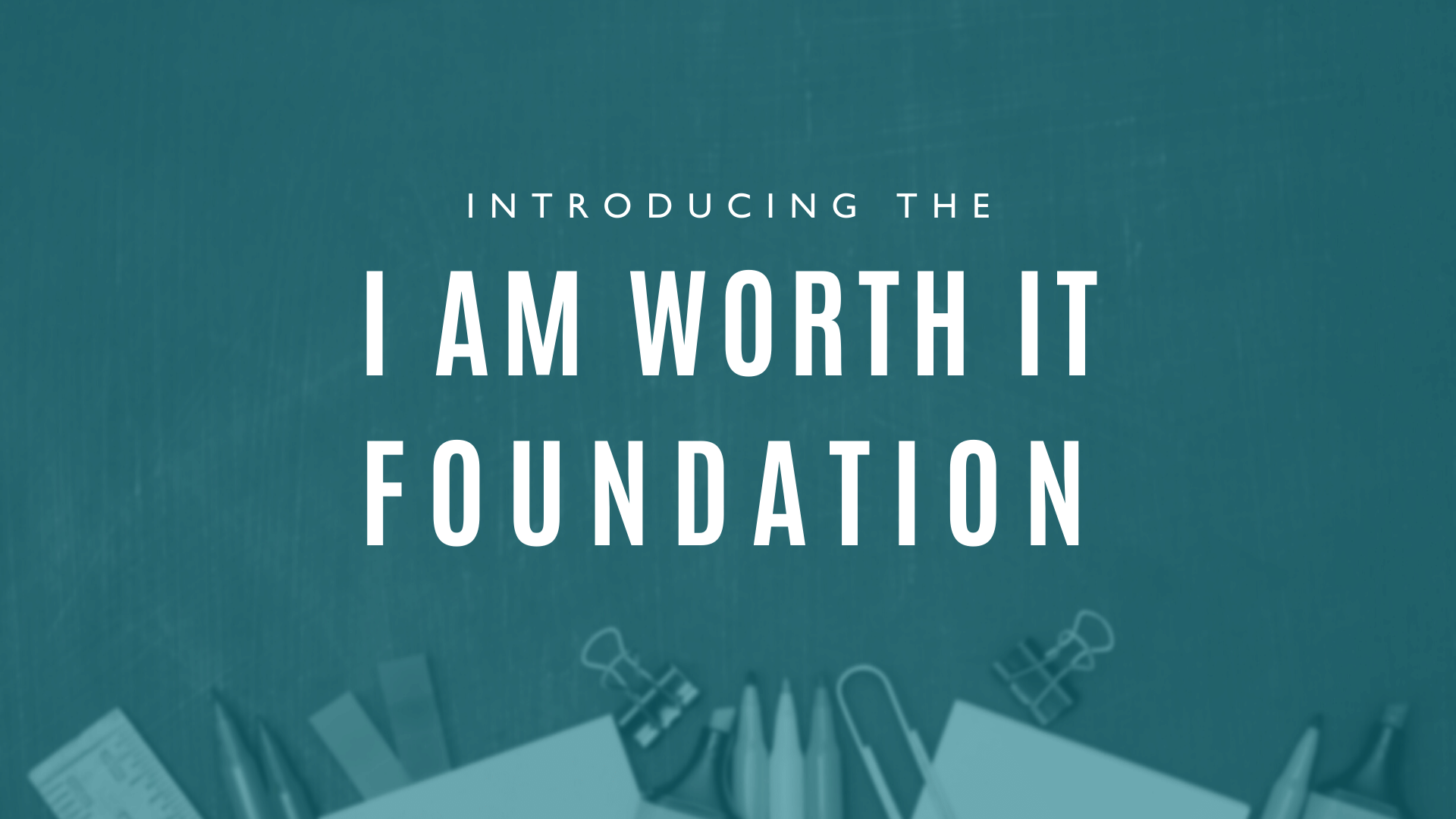 introducing-the-i-am-worth-it-foundation